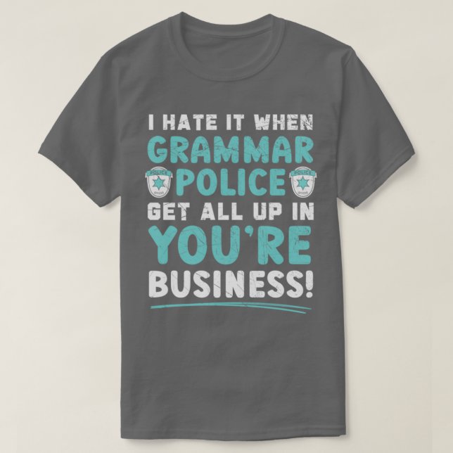 Camiseta Cuando La Policía De Gramática Se Instaló En Negoc (Diseño del anverso)