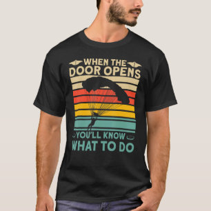 Camiseta Cuando la puerta se abra, sabrás qué hacer para ha