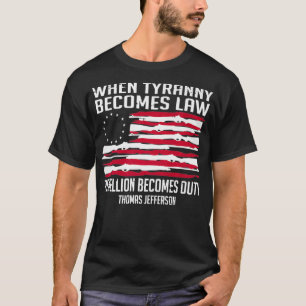 Camiseta Cuando la tiranía se convierte en ley, la rebeli