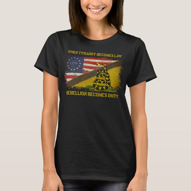 Camiseta Cuando la tiranía se convierte en ley, la rebelión (Anverso)