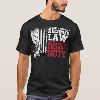 Camiseta Cuando la tiranía se convierte en ley, la rebelión