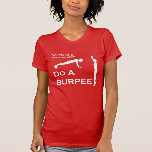 Camiseta Cuando la vida golpea usted abajo hace un Burpee (Anverso)