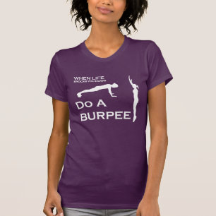 Camiseta Cuando la vida golpea usted abajo hace un Burpee