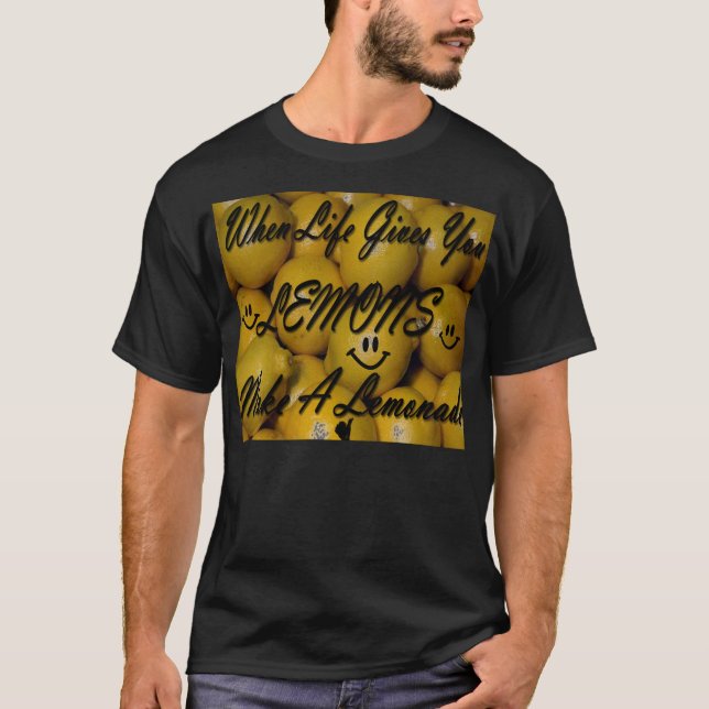 Camiseta Cuando la vida le da los limones, haga una (Anverso)