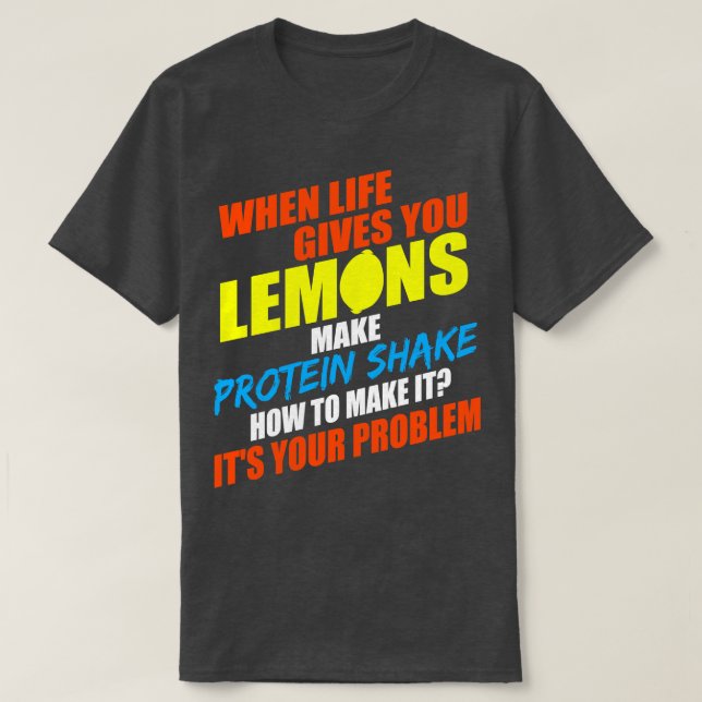 Camiseta Cuando La Vida Le Dé Lemones Haga Que La Proteína  (Diseño del anverso)