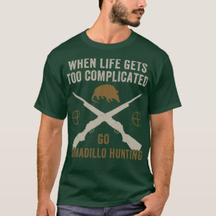 Camiseta Cuando la vida se complica, vamos al Armadillo a c