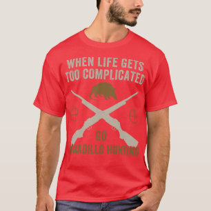 Camiseta Cuando la vida se complica, vamos al Armadillo a c