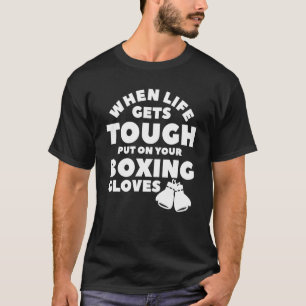 Camiseta Cuando La Vida Se Endurece, Pon Tu Caja De Guantes