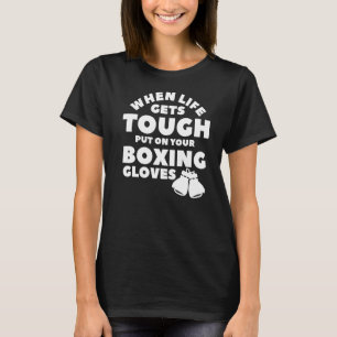 Camiseta Cuando La Vida Se Endurece, Pon Tu Caja De Guantes