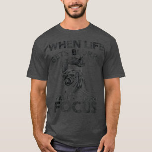 Camiseta Cuando la vida se vuelve borrosa, ajusta tu esbozo