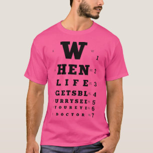 Camiseta Cuando la vida se vuelve borrosa Médica ocular se