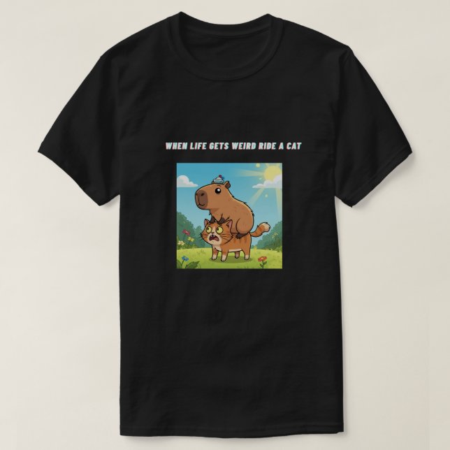 Camiseta Cuando la vida se vuelve rara montarse un gato (Diseño del anverso)