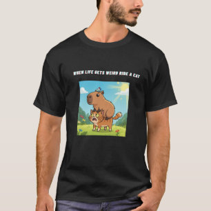Camiseta Cuando la vida se vuelve rara montarse un gato