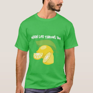 CAMISETA CUANDO LA VIDA TE ARROJA LEMONES-ARROJARLOS BASADO