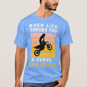 Camiseta Cuando La Vida Te Arroja Una Curva Se Inclina En S