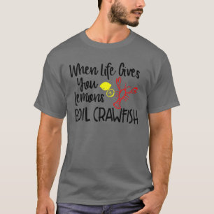 Camiseta Cuando la vida te da a los lémulos hervir el Fiest