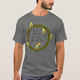 Camiseta Cuando la vida te da aguacate haz guacamole Ts