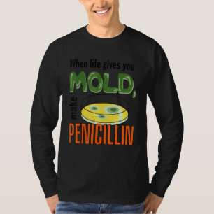 Camiseta Cuando la vida te da, debes hacer científico de la