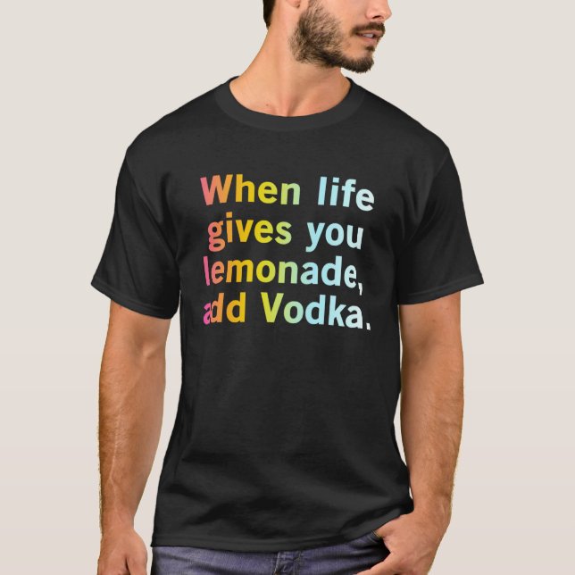 Camiseta Cuando la vida te da Lemonade Añadir Vodka Fiesta  (Anverso)
