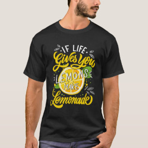 Camiseta Cuando La Vida Te Da Lemones Hacen Lemonade