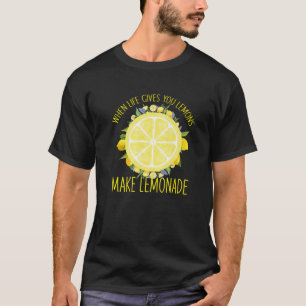 Camiseta Cuando La Vida Te Da Lemones, Haz Que Lemonade Fun