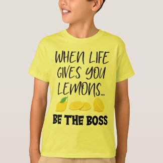Camiseta Cuando La Vida Te Da Lemones Sea El Jefe
