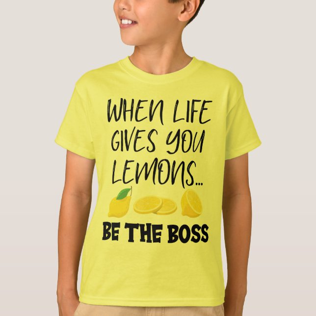 Camiseta Cuando La Vida Te Da Lemones Sea El Jefe (Anverso)