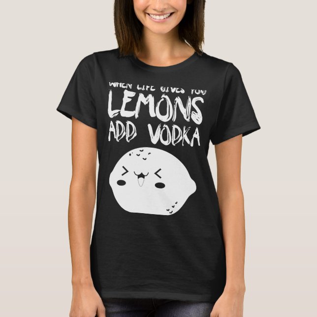 Camiseta Cuando la vida te da lémulos, agrega vodka vodka (Anverso)