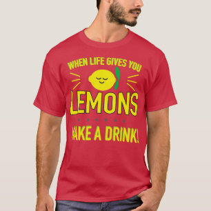 Camiseta Cuando la vida te da lémulos que toman un trago