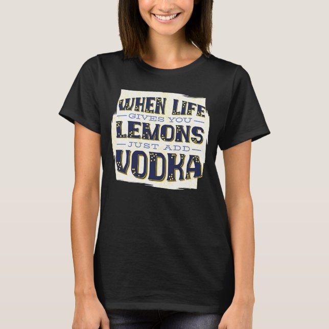 Camiseta Cuando la vida te da lémulos simplemente agrega Vo (Anverso)
