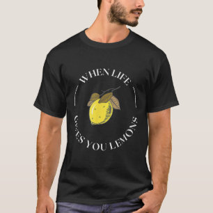 Camiseta Cuando la vida te da limones cita motivacional Lem