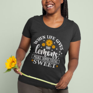 Camiseta Cuando la Vida te Da Limones – Haz Algo Dulce