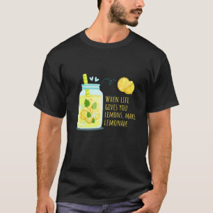 Camiseta Cuando la Vida te Da Limones Haz Limonada Positivo