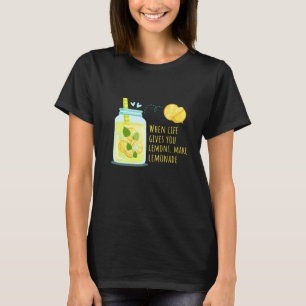 Camiseta Cuando la Vida te Da Limones Haz Limonada Positivo