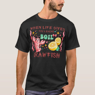Camiseta Cuando la vida te da limones hierve cangrejos de r