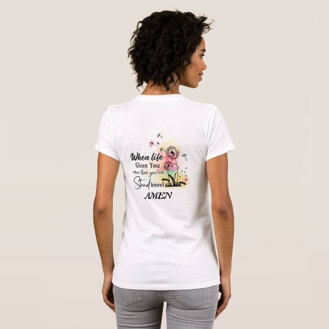 Camiseta Cuando La Vida Te Da Más De Lo Que Estás. Kneel (Reverso completo)