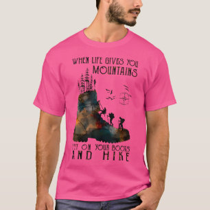 Camiseta Cuando La Vida Te Da Montañas Que Te Pon Tus Botes