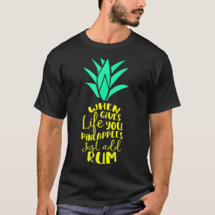 Camiseta Cuando la vida te da piñas añádase Rum Fun Cita S