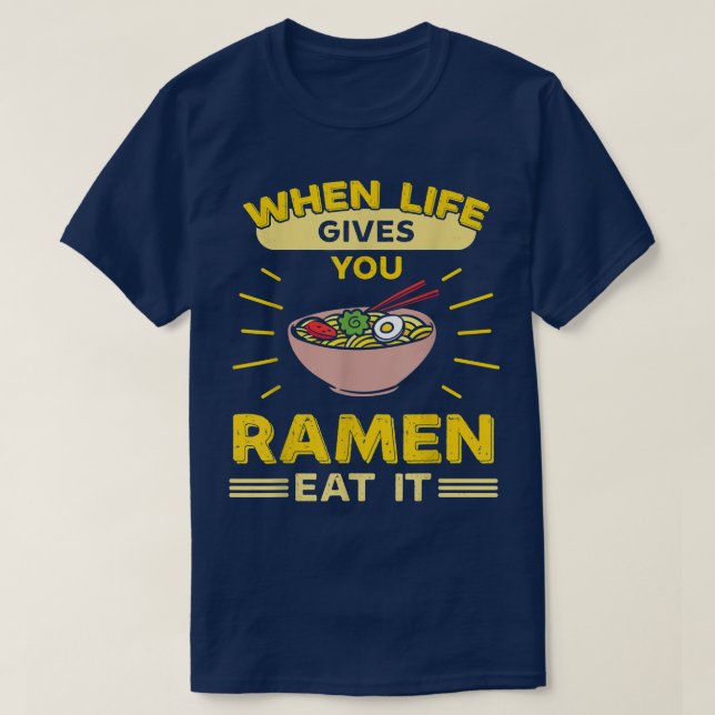 Camiseta Cuando la vida te da Ramen cómetelo (Diseño del anverso)