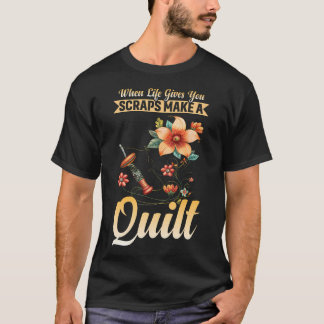 Camiseta Cuando la Vida te Da Retazos Haz una Colcha de Pat