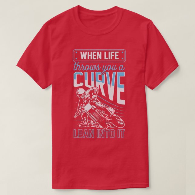 Camiseta Cuando La Vida Te Enciende Una Curva En Su Motorci (Diseño del anverso)
