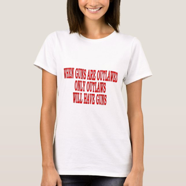 Camiseta cuando las armas son ilegales (Anverso)