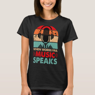Camiseta Cuando las palabras fallan, la música habla un mic