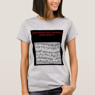 CAMISETA CUANDO LAS PALABRAS NO PUEDEN EXPRESARLO, LA MÚSIC