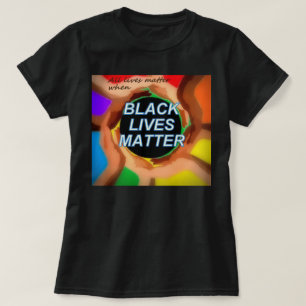 Camiseta cuando) LAS VIDAS NEGRAS IMPORTAN