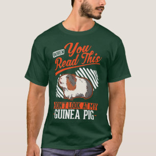 Camiseta Cuando leas esto no mires a mi cerdo guineano