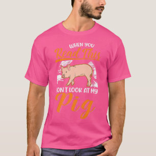 Camiseta Cuando leas esto no mires a mi cerdo premium562