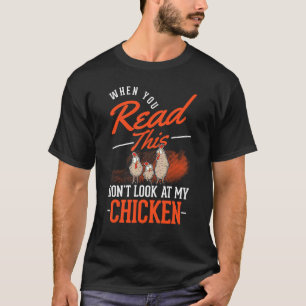 Camiseta Cuando Leas Esto No Mires A Mi Pollo