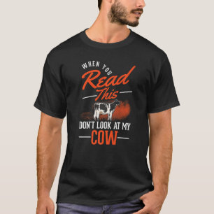 Camiseta Cuando Leas Esto No Mires A Mi Vaca