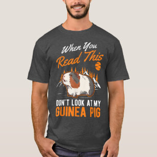 Camiseta Cuando leas esto no mires mi Guinea Pig231